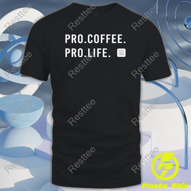 Pro Coffee Pro Life T-Shirt Pro Coffee Pro Life Tee