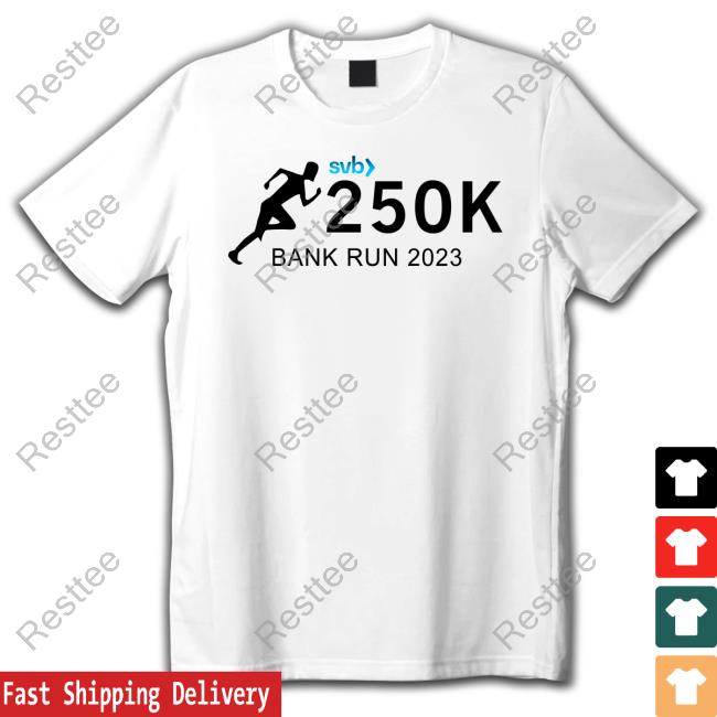Official Silicon Valley Bank Svb 250K Bank Run 2023 T Shirt