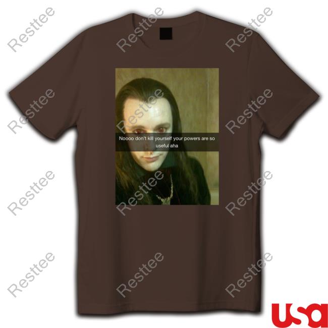 Aro Noooo Don't Kill Yourself Your Powers Are So Useful Aha T Shirt Bellapetrillo