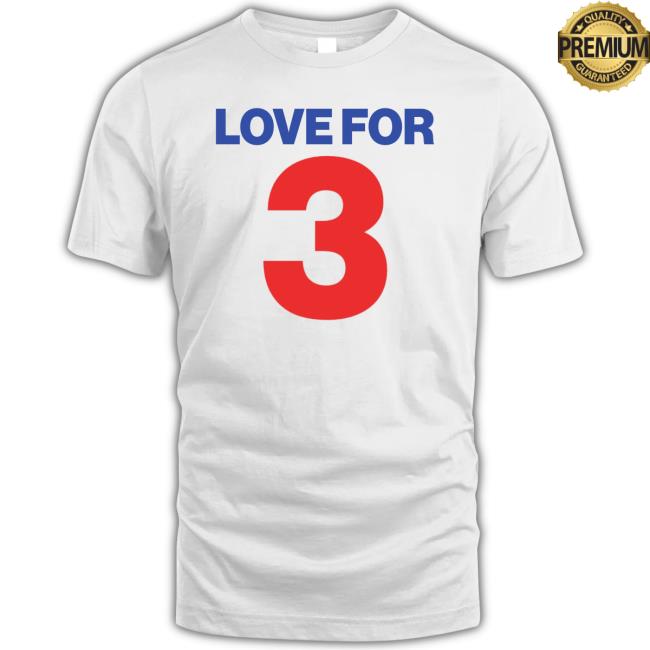 Love For 3 T-Shirt
