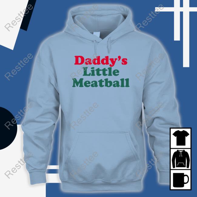 Daddy's Little Meatball Tee Shirt Daddy's Little Meatball T-Shirt