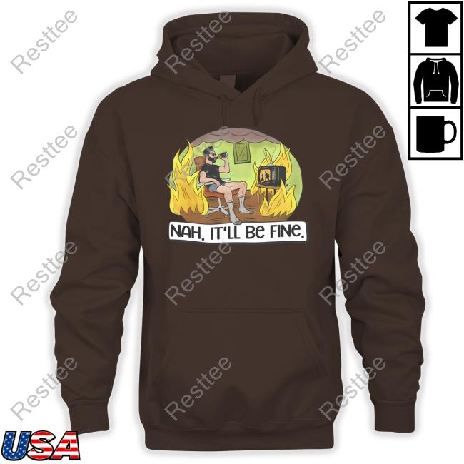 The Critical Drinker Nah, It'll Be Fine Sweatshirt