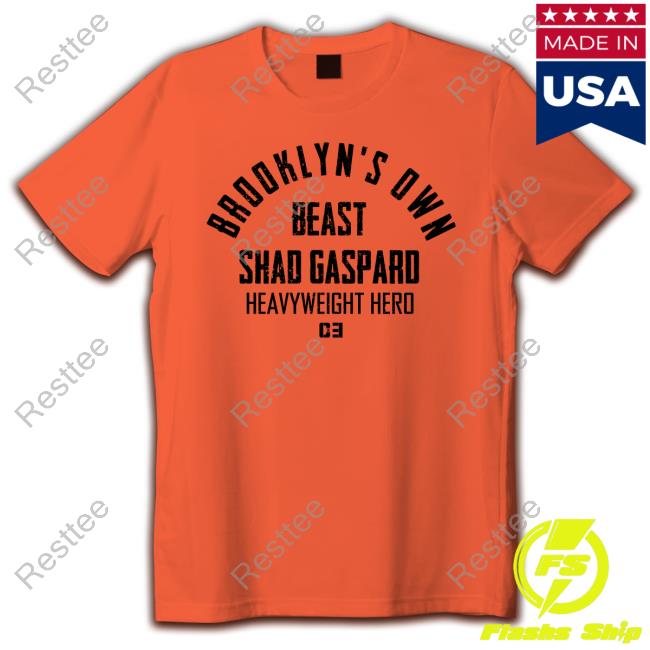 Brooklyn's Own Beast Shad Gaspard Heavyweight Hero Shirt Official Brooklyn's Own Beast Shad Gaspard Heavyweight Hero Tee