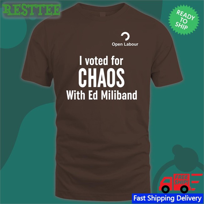 I Voted For Chaos With Ed Miliband Shirt