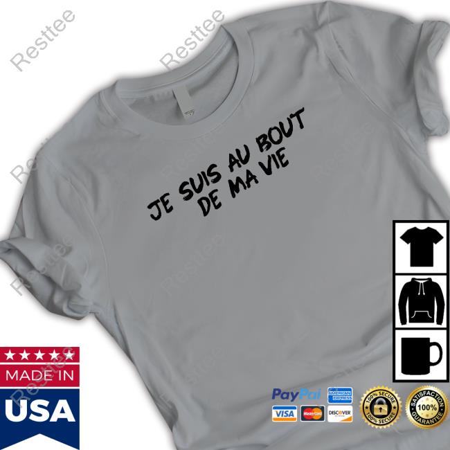 Official Je Suis Au Bout De Ma Vie Tee