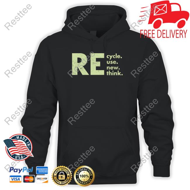 Re Cycle Use New Think Sweatshirt