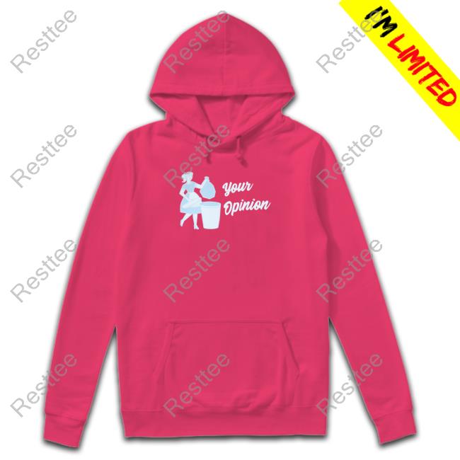 Sadie Crowell Your Opinion Hoodie Sadie Crowell Merch Sadie Crowell Your Opinion T Shirts