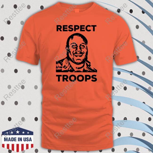 Grift Shop Respect Troops Shirts Respect Troops Shirt Grift