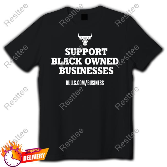 Chicago Bulls Support Black Owned Businesses T-Shirt Bmo Us