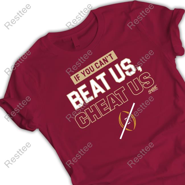 If You Can't Beat Us Cheat Us New Shirt