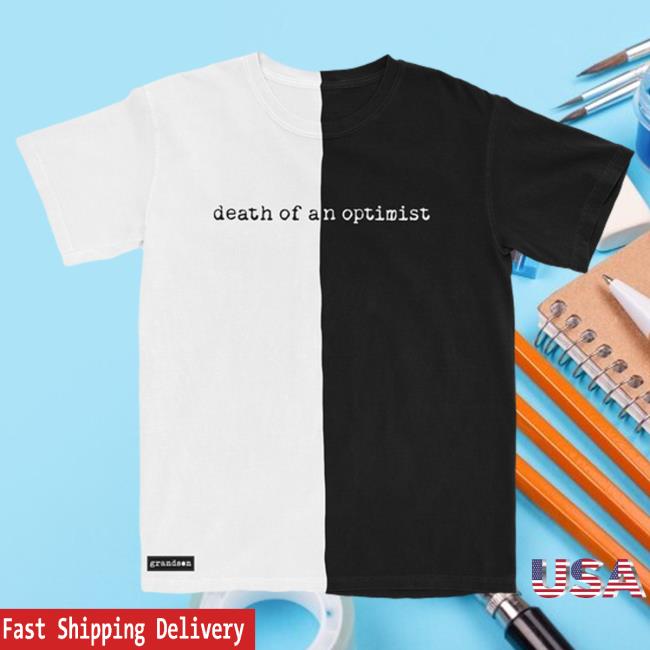 Grandson Merch Grandson Death Of An Optimist Type Split Tee Shirt
