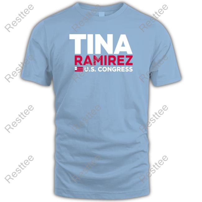 Tina Ramirez Us Congress Tee Shirts Official Tina Ramirez VA Tina Ramirez Us Congress Tee