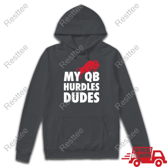 My Qb Hurdles Dudes Shirt Gabby Kranock 26 Shirts Merch My Qb Hurdles Dudes Shirt 26 Shirts