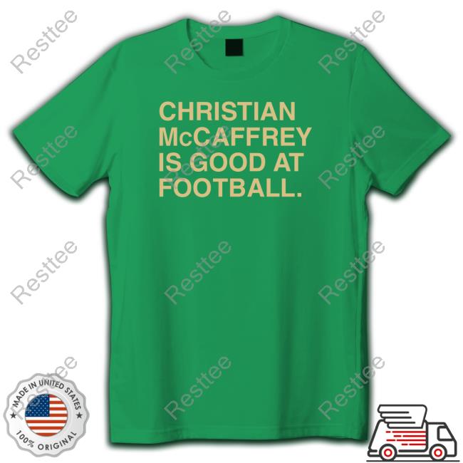 Christian Mccaffrey Is Good At Football Long Sleeve T Shirt