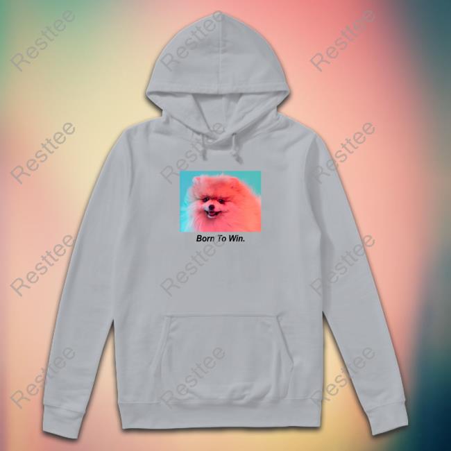 Born To Win Hooded Sweatshirt Born To Win Long Sleeve