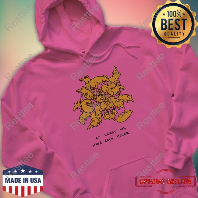 At Least Have Each We Other T-Shirt