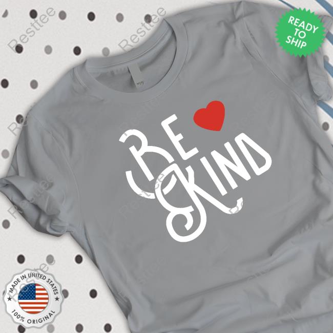 Be Kind Shirt Be Kind Merch Be Kind Shirt Joe Gatto