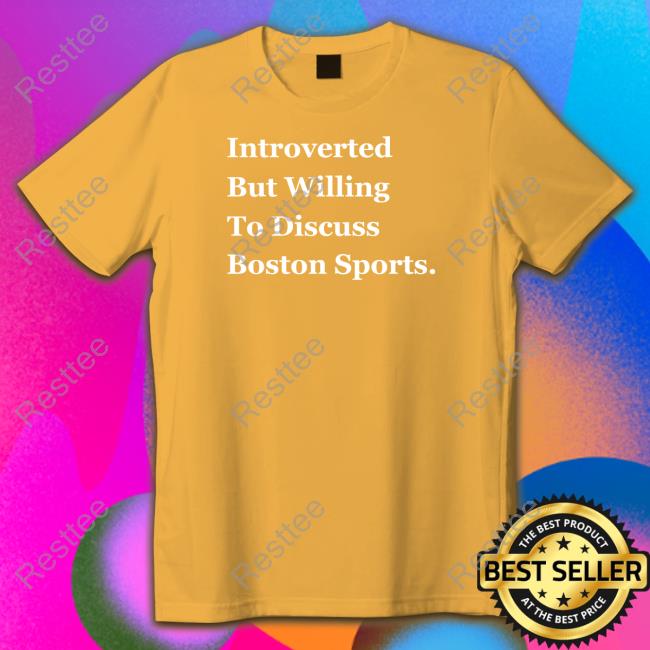 Thomas Carrieri Merch Introverted But Willing To Discuss Boston Sports Hoodie Introverted But Willing To Discuss Boston Sports Hooded Sweatshirt