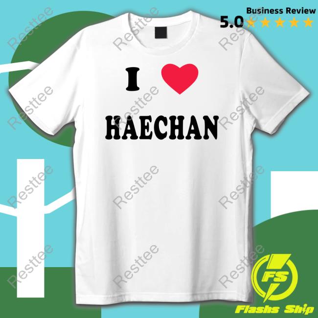 I Love Haechan Shirts Pizza4alice