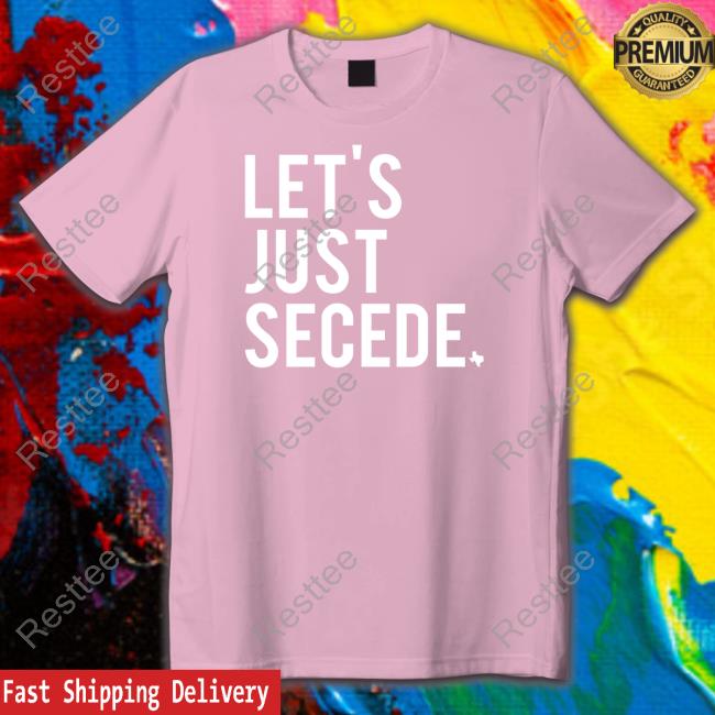 Let's Just Secede Long Sleeve