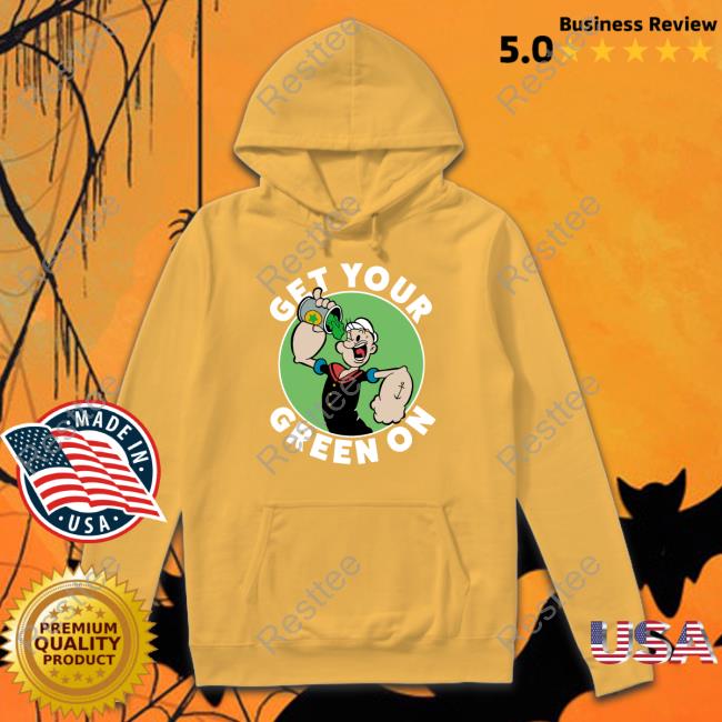 Get Your Green On Popeye T Shirt Get Your Green On Popeye Tee