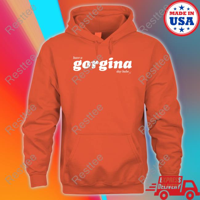 Zachariah Merch Have A Gorgina Day Babe Tee Fanjoy Zachariah Have A Gorgina Day Babe Shirt