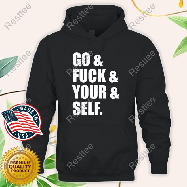 Official Go & Fuck & Your & Self T-Shirt