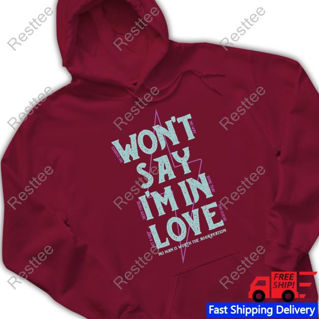 Won't Say I'm In Love Tee The Lost Brod The Lost Brod LostBrodTrading Merch Won't Say I'm In Love Tee