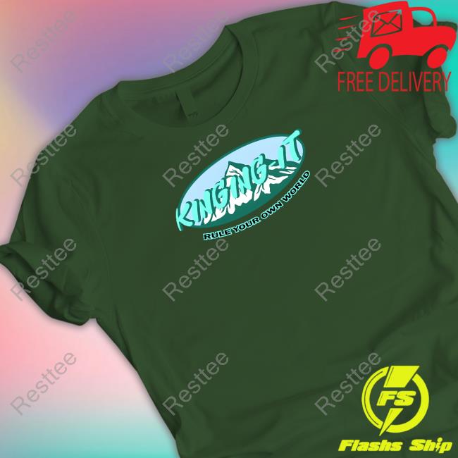 Official Kinging It Merch Kinging-It Mountains Rule Your Own World T Shirts