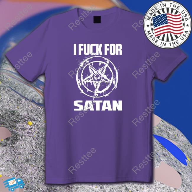 Popcultureangel I Fuck For Satan Shirt Lohanisgod