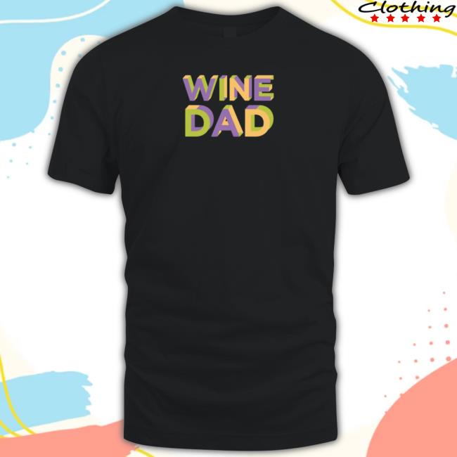 Wine Dad Hooded Sweatshirt Official Wine Dad New Shirt