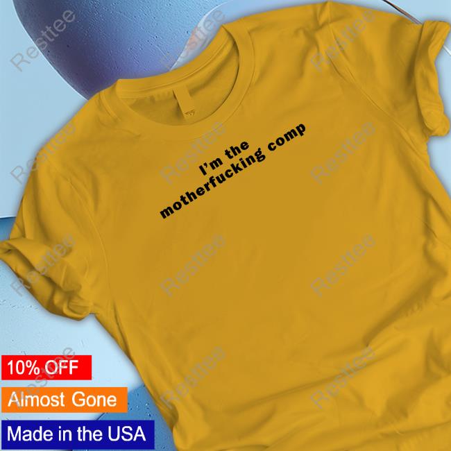 Official I'm The Motherfucking Comp Shirt