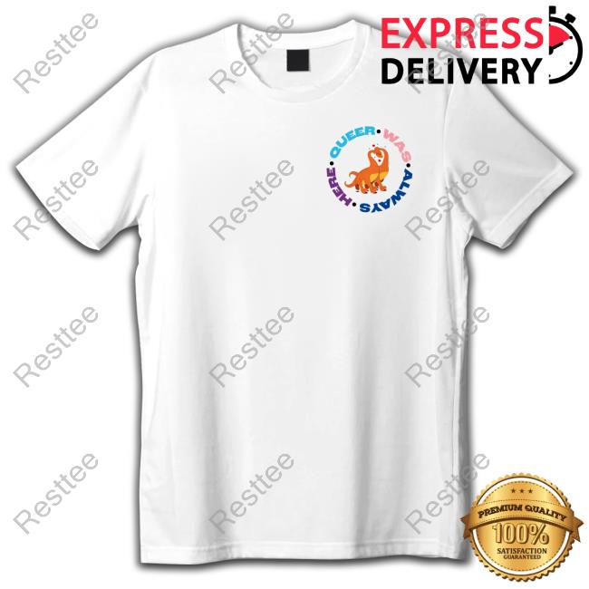 Official Dylan And Derek Queer Was Always Here Humans Invented Hmophobia T Shirt