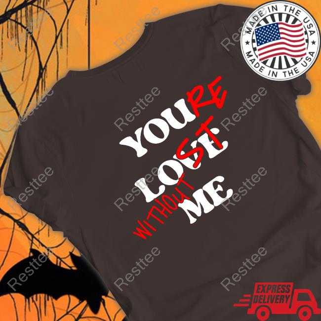 Official Your Lost Without Me Black Tee Shirt