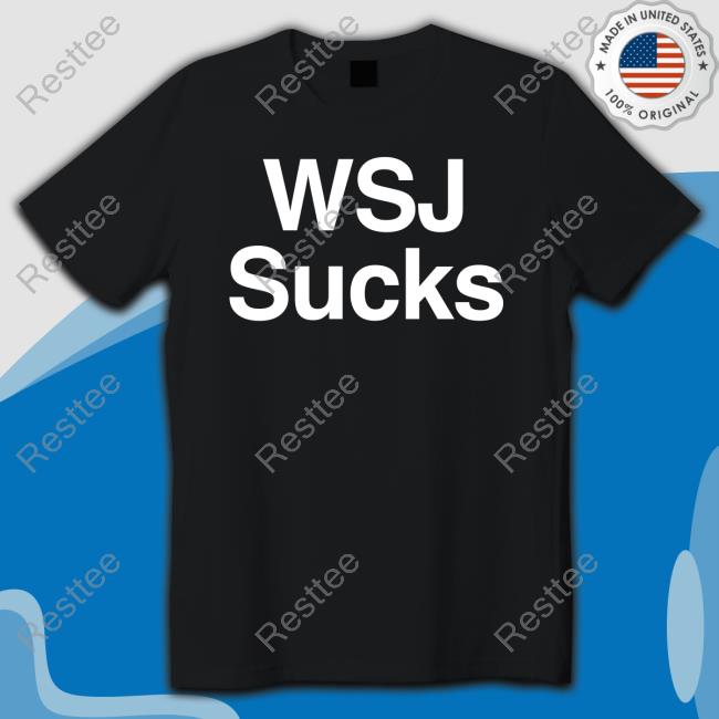 WSJ Sucks Shirt