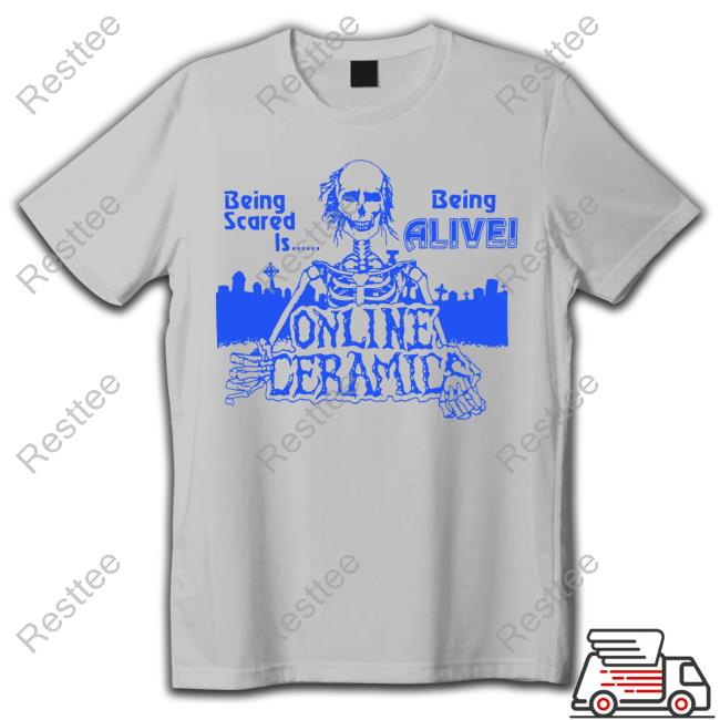 Online Ceramics Being Scared Is Being Alive Sweatshirts