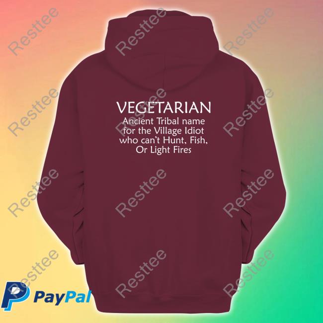 Bernadette Vegetarian Ancient Tribal Name For The Village Idiot Who Can't Hunt Fish Or Light Fires T Shirt Official Bernadette Vegetarian Ancient Tribal Name For The Village Idiot Who Can't Hunt Fish Or Light Fires Shirts