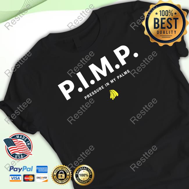 Merchbar Merch P.I.M.P Pressure In My Palms Shirt