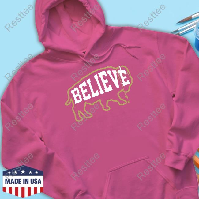 Believe Buffalo T-Shirt Breakingt Merch Believe Buffalo Sweatshirt