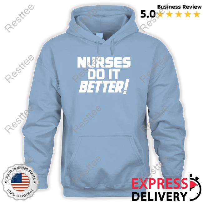 Nurses Do It Better T Shirt