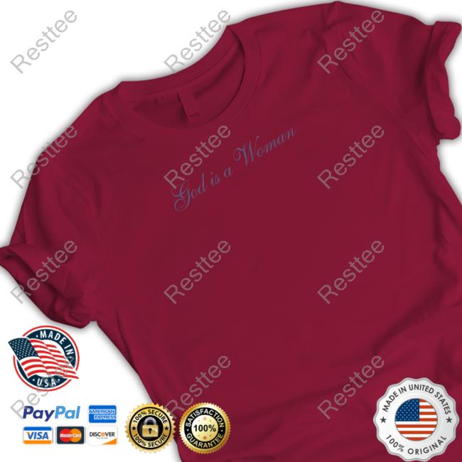 God Is A Woman T-Shirt God Is A Woman Tee
