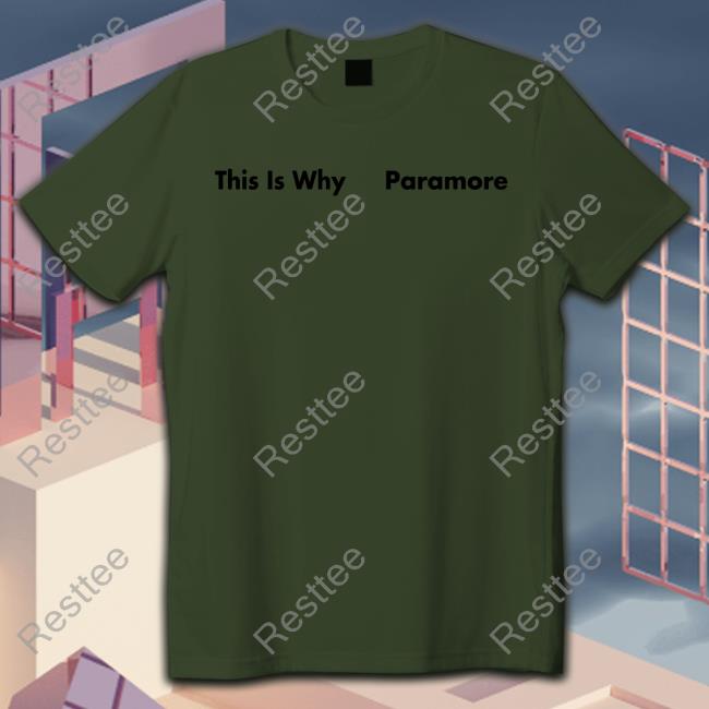 This Is Why Paramore Hoodie Official This Is Why Paramore Sweatshirts