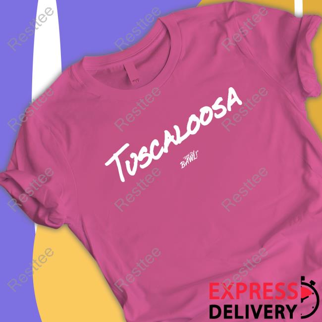Tuscaloosa Hw Sweatshirt Official Run Da Bawl Tuscaloosa Hw Tee