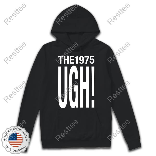 The 1975 Merch Ugh Hoodie