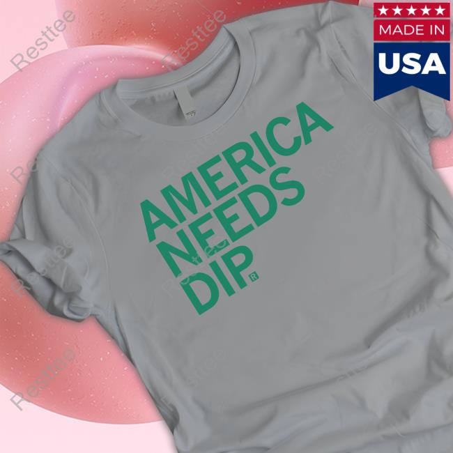 America Needs Dip T-Shirt Raygun Merch America Needs Dip T Shirts