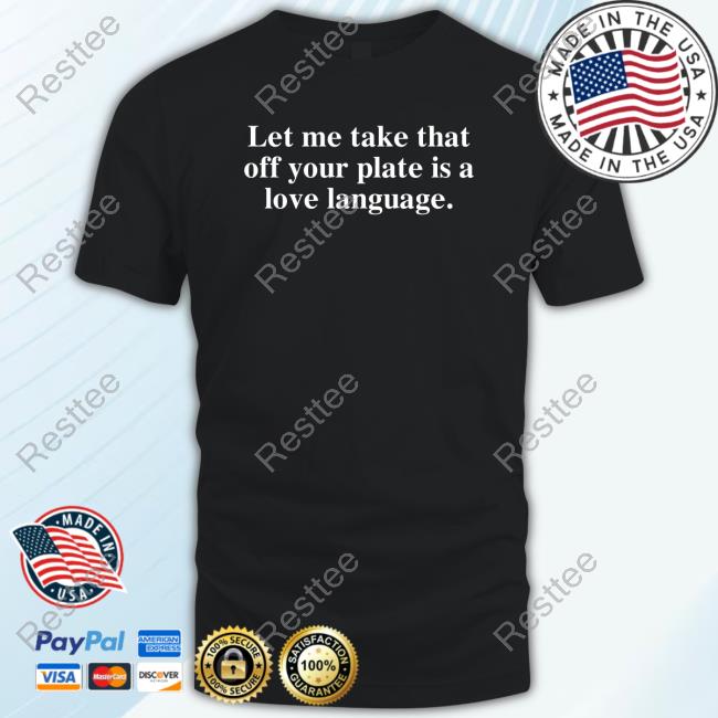 Official Dr Nicole Lepera Let Me Take That Off Your Plate Is A Love Language Shirts