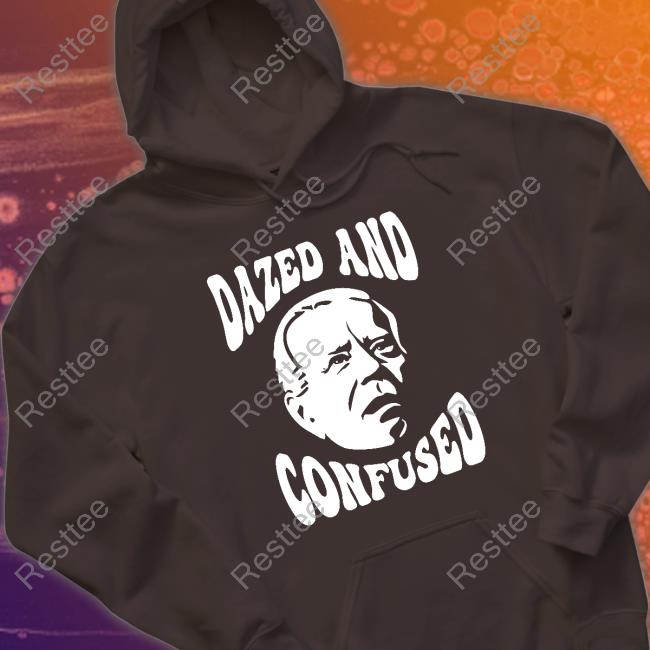 Clown World Store Joe Biden Dazed And Confused Tee Shirt Biden Dazed And Confused Tee Shirts