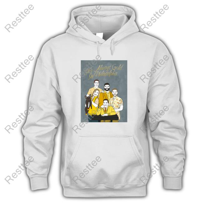 Official Rita Oak Ko-Fi Merch It's Always Gold In Philadelphia Shirt