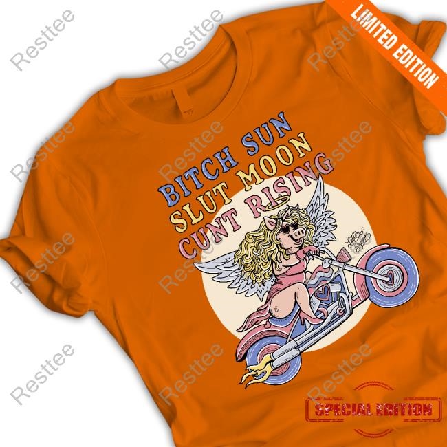 Bitch Sun Slut Moon Cunt Rising T-Shirts By Letter Shoppe Bitch Sun Slut Moon Cunt Rising T Shirt By Letter Shoppe