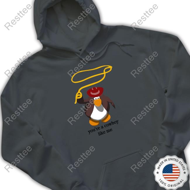 You're A Cowboy Like Me Shirt Official Penguin You're A Cowboy Like Me Shirt